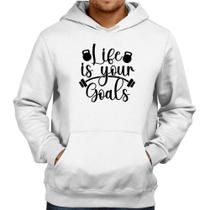 Moletom Life Is Your Goals - Foca na Moda