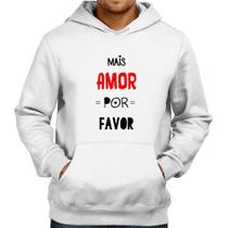 Moletom Mais Amor Por Favor - Foca na Moda