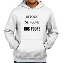 Moletom Me poupe, se poupe, nos poupe - Foca na Moda Moletom Me poupe, se poupe, nos poupe - Foca na Moda