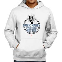Moletom Music makes everything better - Foca na Moda