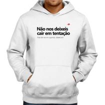 Moletom Não nos deixeis cair em tentação, mas de vez em quando deixeis - Foca na Moda