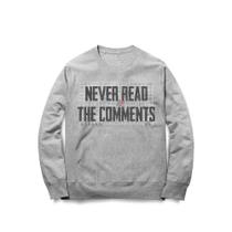 Moletom Never Read The Comments Moletom Never Read The Comments