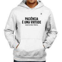 Moletom Paciência é uma virtude - Foca na Moda