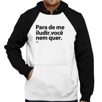 Moletom Para de me iludir, você nem quer - Foca na Moda Moletom Para de me iludir, você nem quer - Foca na Moda