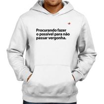 Moletom Procurando fazer o possível para não passar vergonha - Foca na Moda Moletom Procurando fazer o possível para não passar vergonha - Foca na Moda
