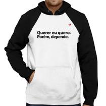 Moletom Querer eu quero. Porém, depende. - Foca na Moda Moletom Querer eu quero. Porém, depende. - Foca na Moda
