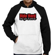 Moletom Ride Hard or go home - Foca na Moda