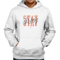 Moletom Stay Strong - Foca na Moda Moletom Stay Strong - Foca na Moda