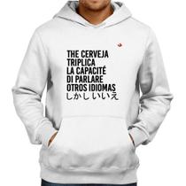 Moletom The cerveja triplica la capacité di parlare otros idiomas - Foca na Moda