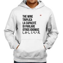 Moletom The wine triplica la capacité di parlare otros idiomas - Foca na Moda