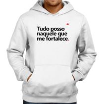 Moletom Tudo posso naquele que me fortalece - Foca na Moda