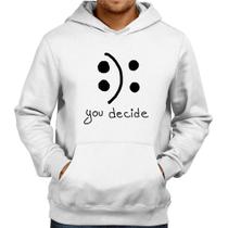 Moletom You Decide - Foca na Moda