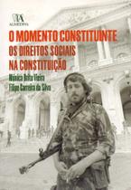 Momento Constituinte, O - Os Direitos Sociais na Constituição - ALMEDINA