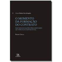 Momento da formacao do contrato, o - das negociacoes preliminares ao vincul - ALMEDINA BRASIL Momento da formacao do contrato, o - das negociacoes preliminares ao vincul - ALMEDINA BRASIL