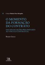 Momento da formacao do contrato, o - das negociacoes preliminares ao vincul - LIVRARIA ALMEDINA