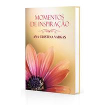 Momentos de Inspiração com Ana Cristina Vargas - VIDA & CONSCIENCIA