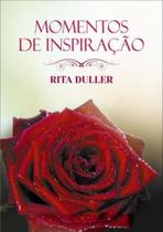Momentos De Inspiração - Rita Duller (POCKET) - VIDA E CONSCIÊNCIA Momentos De Inspiração - Rita Duller (POCKET) - VIDA E CONSCIÊNCIA