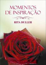 Momentos de inspiração - rita duller