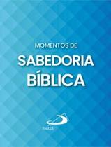 Momentos de Sabedoria Bíblica Momentos de Sabedoria Bíblica