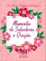 Momentos de sabedoria e oração - rosa - AVE MARIA