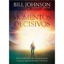 Momentos Decisivos Bill Johnson - CHARA