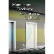 Momentos Decisivos da História do Brasil (Antonio Paim)