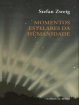 Momentos estelares da humanidade - ASSIRIO & ALVIM Momentos estelares da humanidade - ASSIRIO & ALVIM