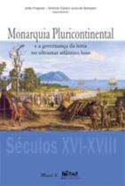 Monarquia pluricontinental e a governança da terra no ultramar atlântico luso: séculos xvi-xviii