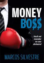 Money Boss - Você Vai Mandar No Seu Dinheiro