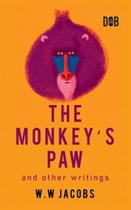 Monkey S Paw And Other Writings, The Monkey S Paw And Other Writings, The