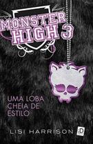 Monster High, V.3 - uma Loba Cheia de Estilo - Salamandra - - Monster High, V.3 - uma Loba Cheia de Estilo - Salamandra - -