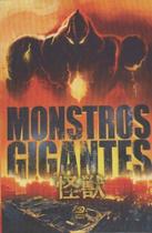 Monstros Gigantes Monstros Gigantes