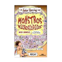 Monstros Microscópicos - Saber Horrível - Editora Melhoramentos