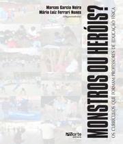 Monstros ou herois Monstros ou herois