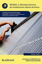 Montaje eléctrico de instalaciones solares térmicas. ENAE0208 - Montaje y Mantenimiento de Instalaciones Solares Térmicas - IC Editorial Montaje eléctrico de instalaciones solares térmicas. ENAE0208 - Montaje y Mantenimiento de Instalaciones Solares Térmicas - IC Editorial