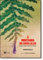 Montanha da agua lilas, a - fabula para todas as i