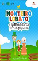 Monteiro lobato e o reino de deus para os pequenos