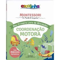 Montessori Meu Primeiro Livro De Atividades... Coordenação Motora (Escolinha)