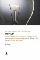 MopD - Modelo De Desenvolvimento Integrado De Produto Orientado Para Projetos De P&D MopD - Modelo De Desenvolvimento Integrado De Produto Orientado Para Projetos De P&D