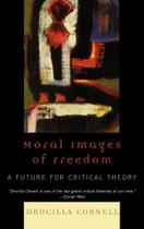 Moral Images of Freedom - Rowman & Littlefield Publishing Group Inc
