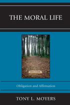 Moral Life - Rowman & Littlefield Publishing Group Inc