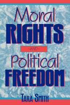 Moral Rights and Political Freedom - Rowman & Littlefield Publishing Group Inc