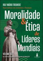 Moralidade & Ética De Líderes Mundiais - Das Guerras Napoleônicas Às Guerras Do Século Xxi