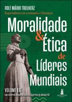 Moralidade & Etica de Lideres Mundiais Vol Iii: das Guerras Napoleonicas as - ALTA CULT