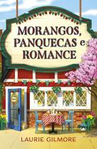 Morangos, Panquecas E Romance - Os Amores De Dream Harbor Vol. 4