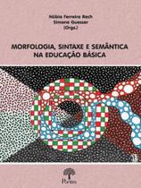 Morfologia, sintaxe e semântica na educação básica - PONTES EDITORES
