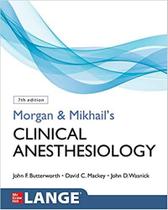 Morgan and mikhails clinical anesthesiology - Mcgraw Hill Education
