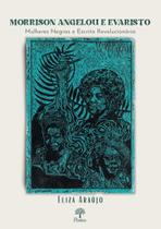 Morrison Angelou E Evaristo: Mulheres Negras e Escrita Revolucionária - PONTES