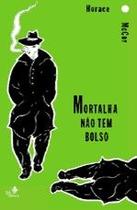 Mortalha Não Tem Bolso Mortalha Não Tem Bolso