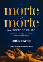 Morte Da Morte Na Morte De Cristo, A - Vida Nova Morte Da Morte Na Morte De Cristo, A - Vida Nova
